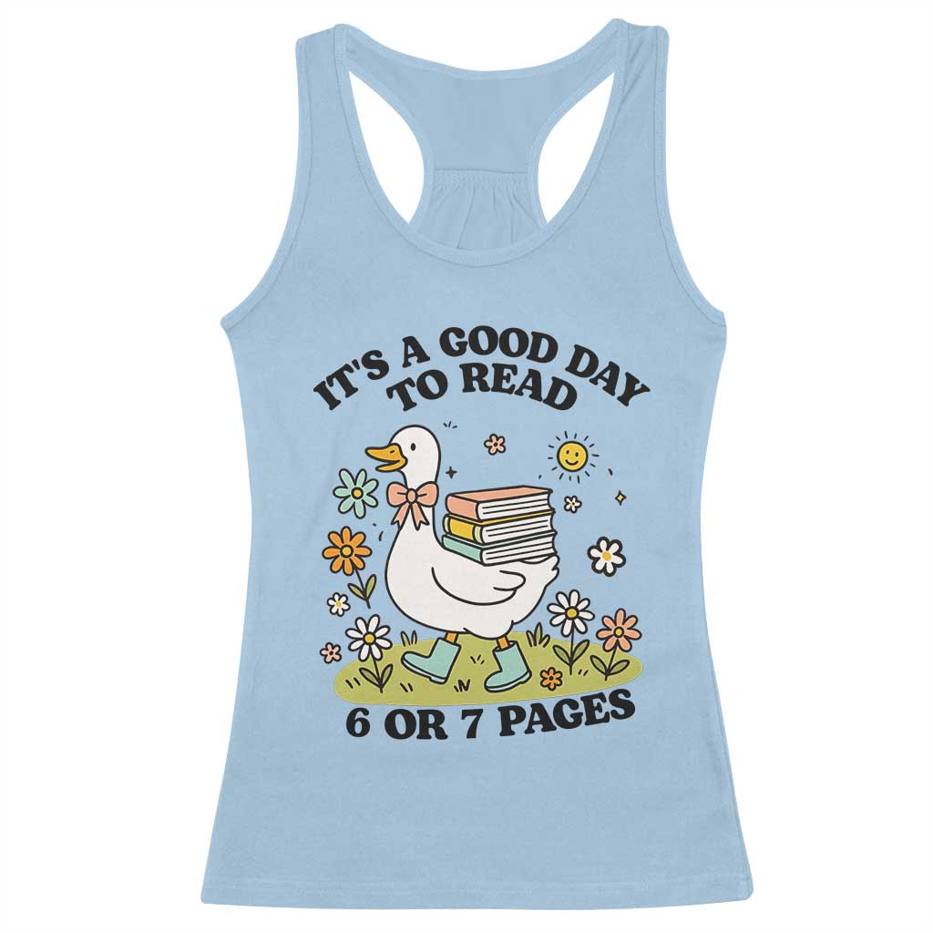 It’s A Good Day To Read 6 or 7 Pages Racerback Tank Top Funny Six Seven Teacher Book Lover - Wonder Print Shop