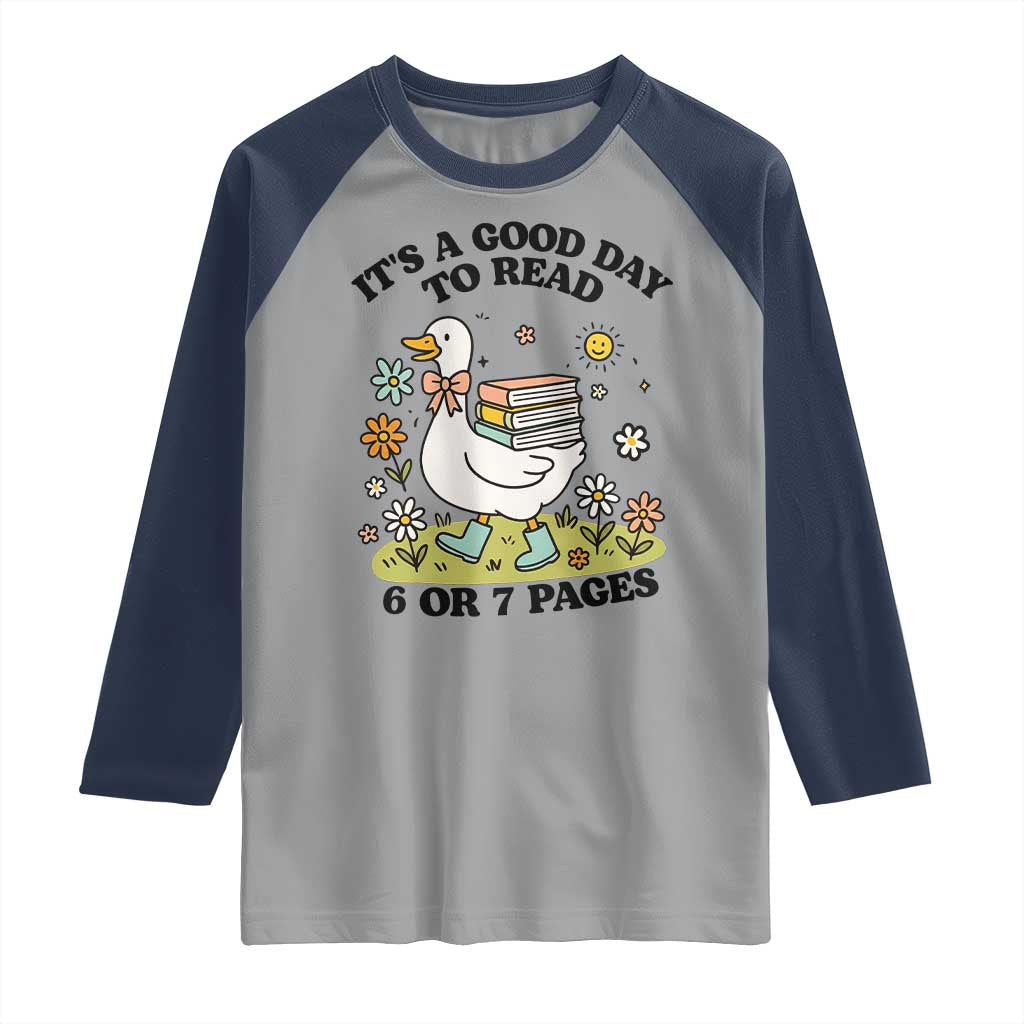 It’s A Good Day To Read 6 or 7 Pages Raglan Shirt Funny Six Seven Teacher Book Lover - Wonder Print Shop