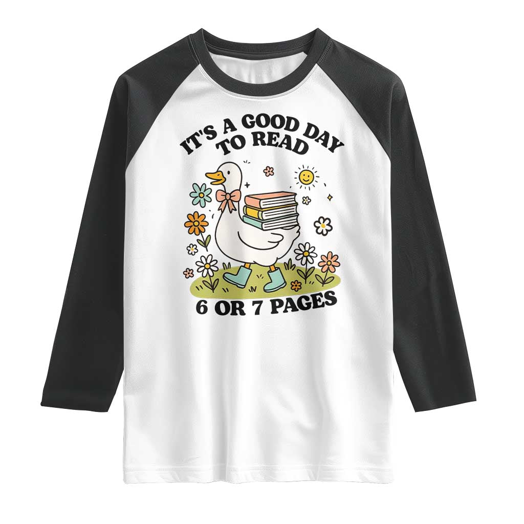 It’s A Good Day To Read 6 or 7 Pages Raglan Shirt Funny Six Seven Teacher Book Lover - Wonder Print Shop