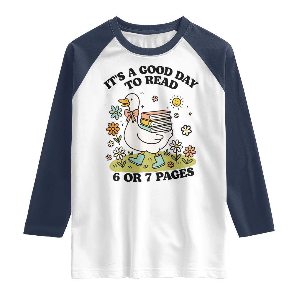 It’s A Good Day To Read 6 or 7 Pages Raglan Shirt Funny Six Seven Teacher Book Lover - Wonder Print Shop