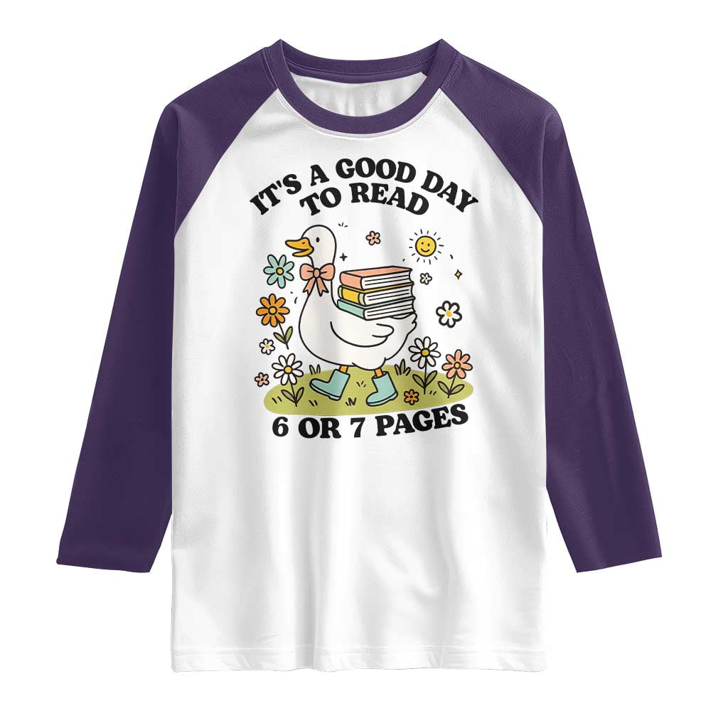It’s A Good Day To Read 6 or 7 Pages Raglan Shirt Funny Six Seven Teacher Book Lover - Wonder Print Shop