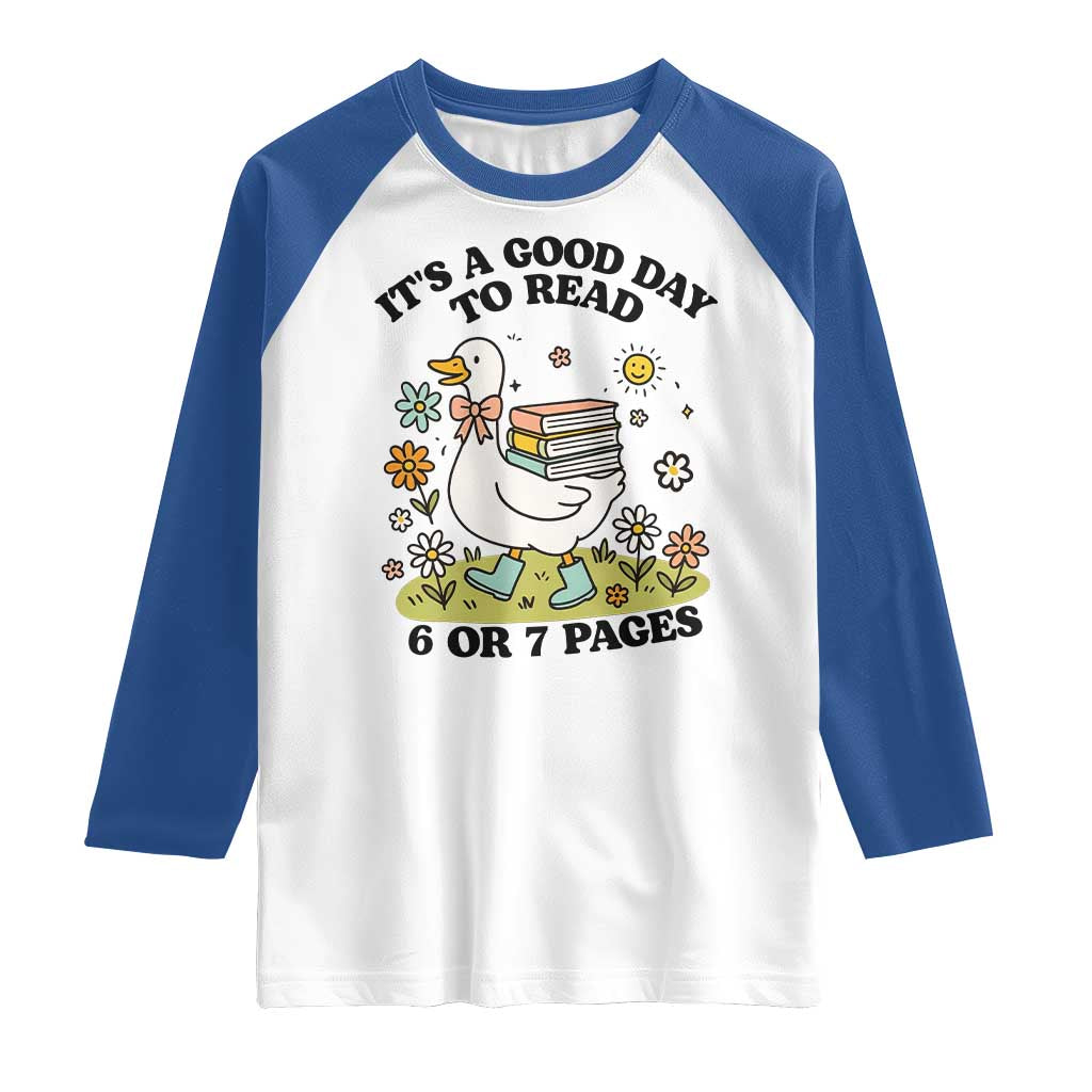 It’s A Good Day To Read 6 or 7 Pages Raglan Shirt Funny Six Seven Teacher Book Lover - Wonder Print Shop