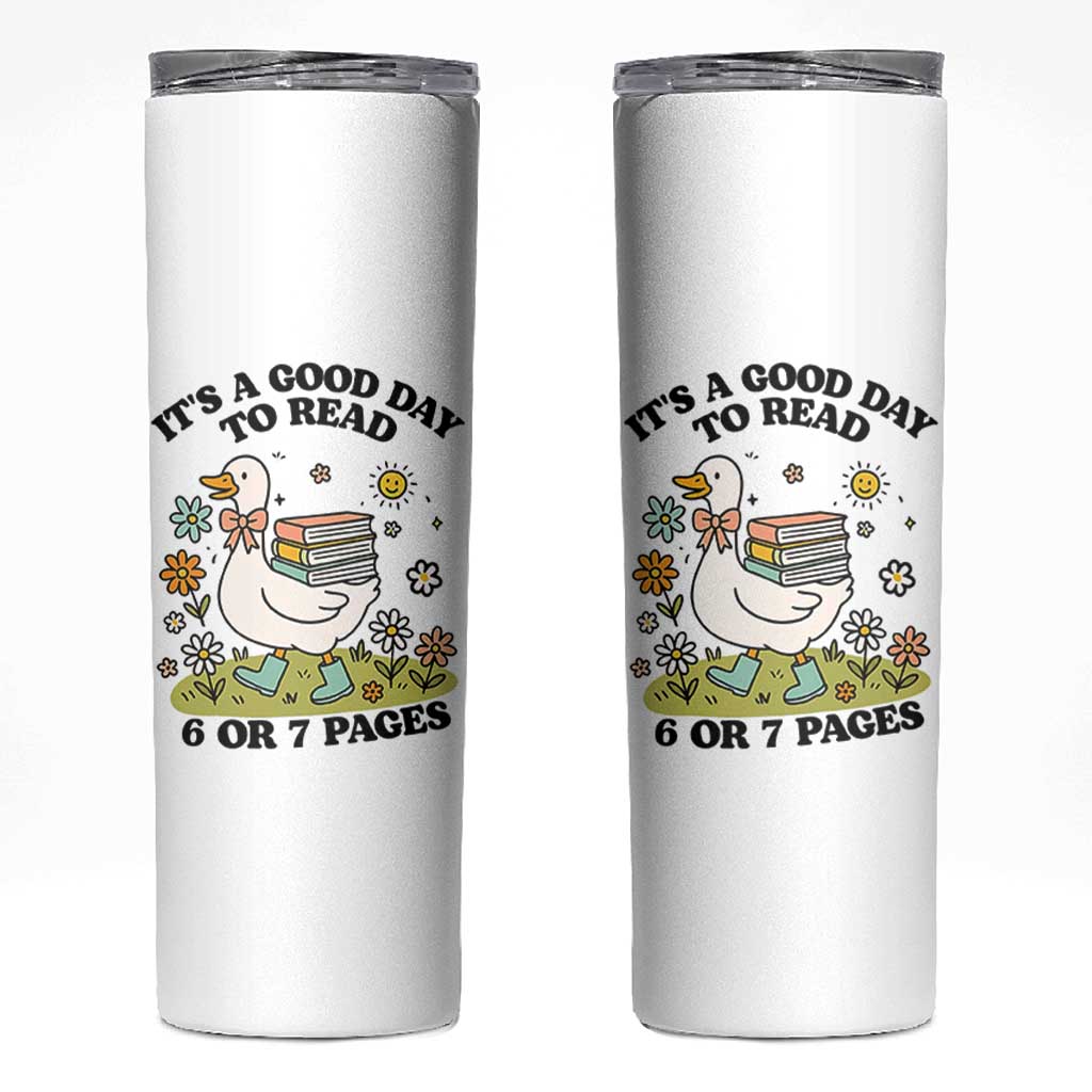 It’s A Good Day To Read 6 or 7 Pages Skinny Tumbler Funny Six Seven Teacher Book Lover - Wonder Print Shop