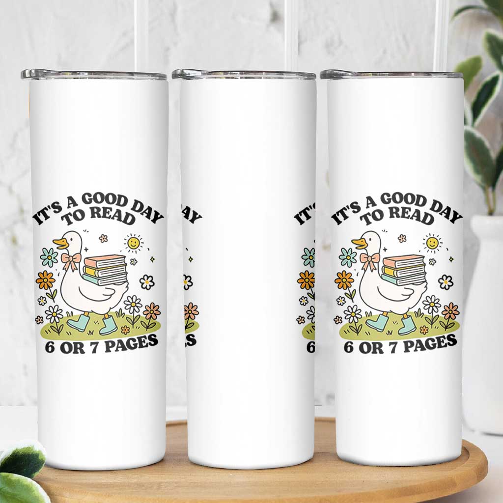 It’s A Good Day To Read 6 or 7 Pages Skinny Tumbler Funny Six Seven Teacher Book Lover - Wonder Print Shop