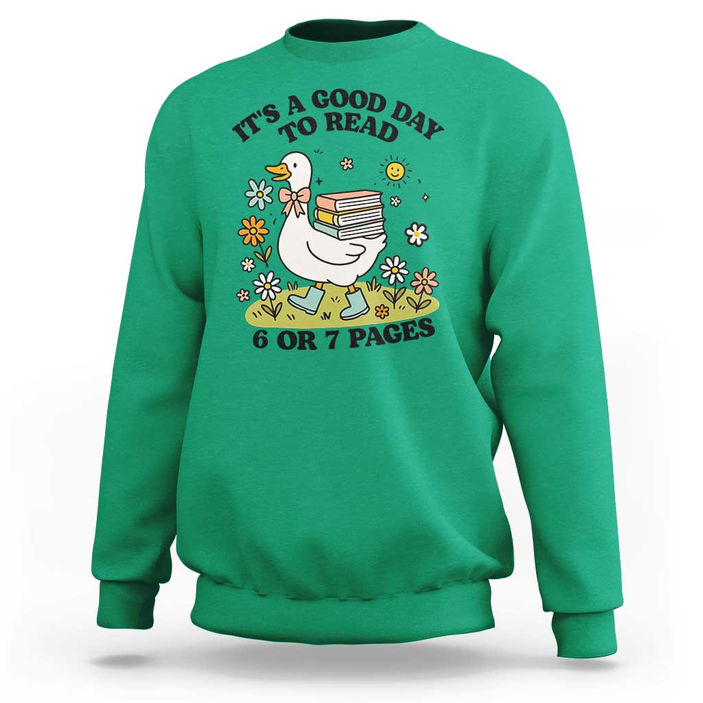 It’s A Good Day To Read 6 or 7 Pages Sweatshirt Funny Six Seven Teacher Book Lover - Wonder Print Shop