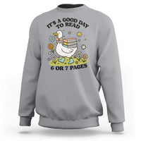 It’s A Good Day To Read 6 or 7 Pages Sweatshirt Funny Six Seven Teacher Book Lover - Wonder Print Shop
