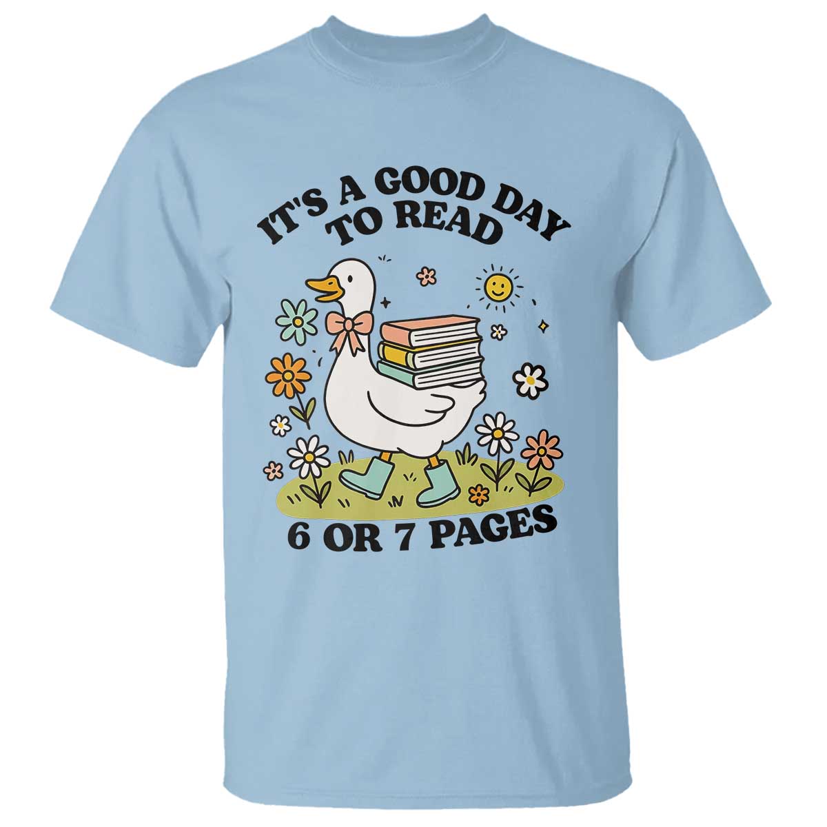 It’s A Good Day To Read 6 or 7 Pages T Shirt Funny Six Seven Teacher Book Lover - Wonder Print Shop