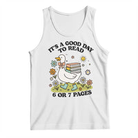 It’s A Good Day To Read 6 or 7 Pages Tank Top Funny Six Seven Teacher Book Lover - Wonder Print Shop