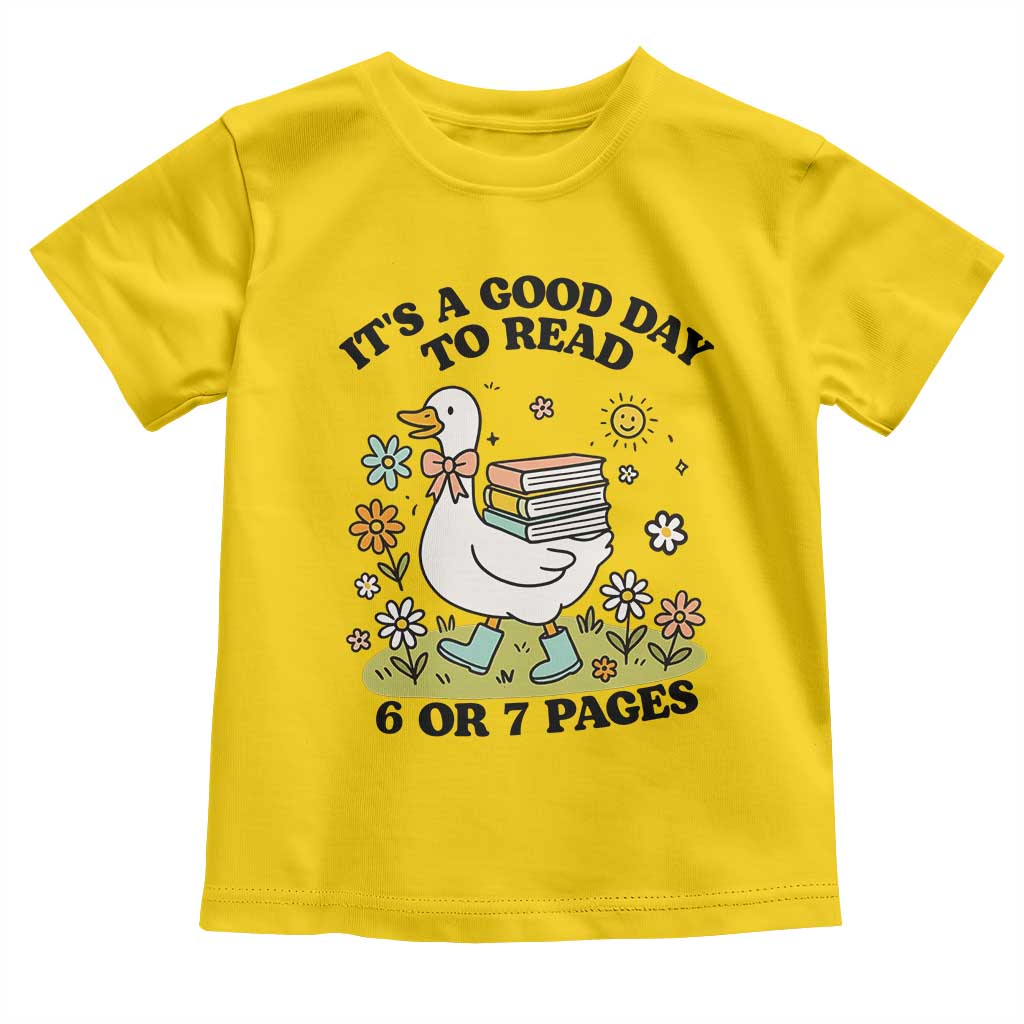 It’s A Good Day To Read 6 or 7 Pages Toddler T Shirt Funny Six Seven Teacher Book Lover - Wonder Print Shop