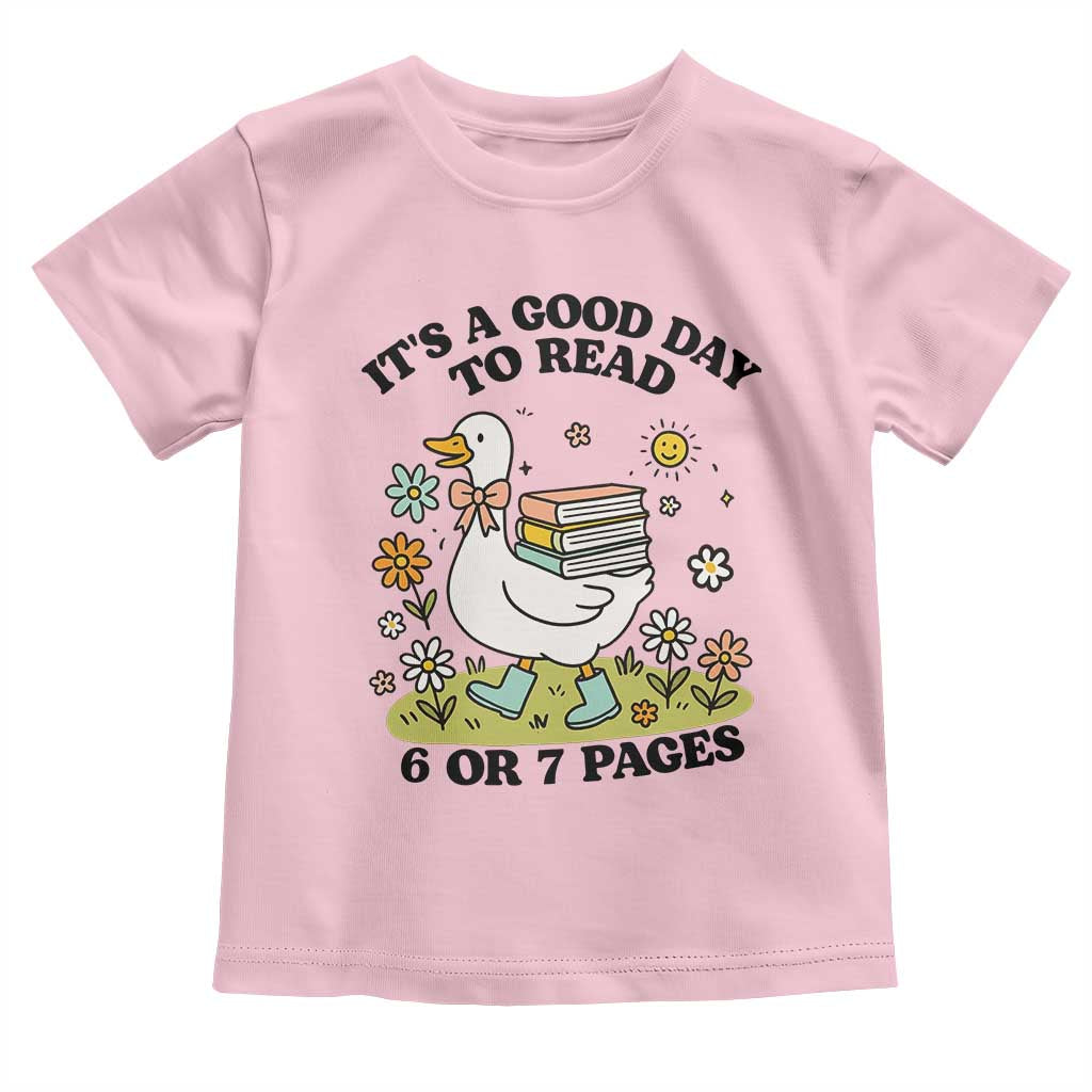 It’s A Good Day To Read 6 or 7 Pages Toddler T Shirt Funny Six Seven Teacher Book Lover - Wonder Print Shop