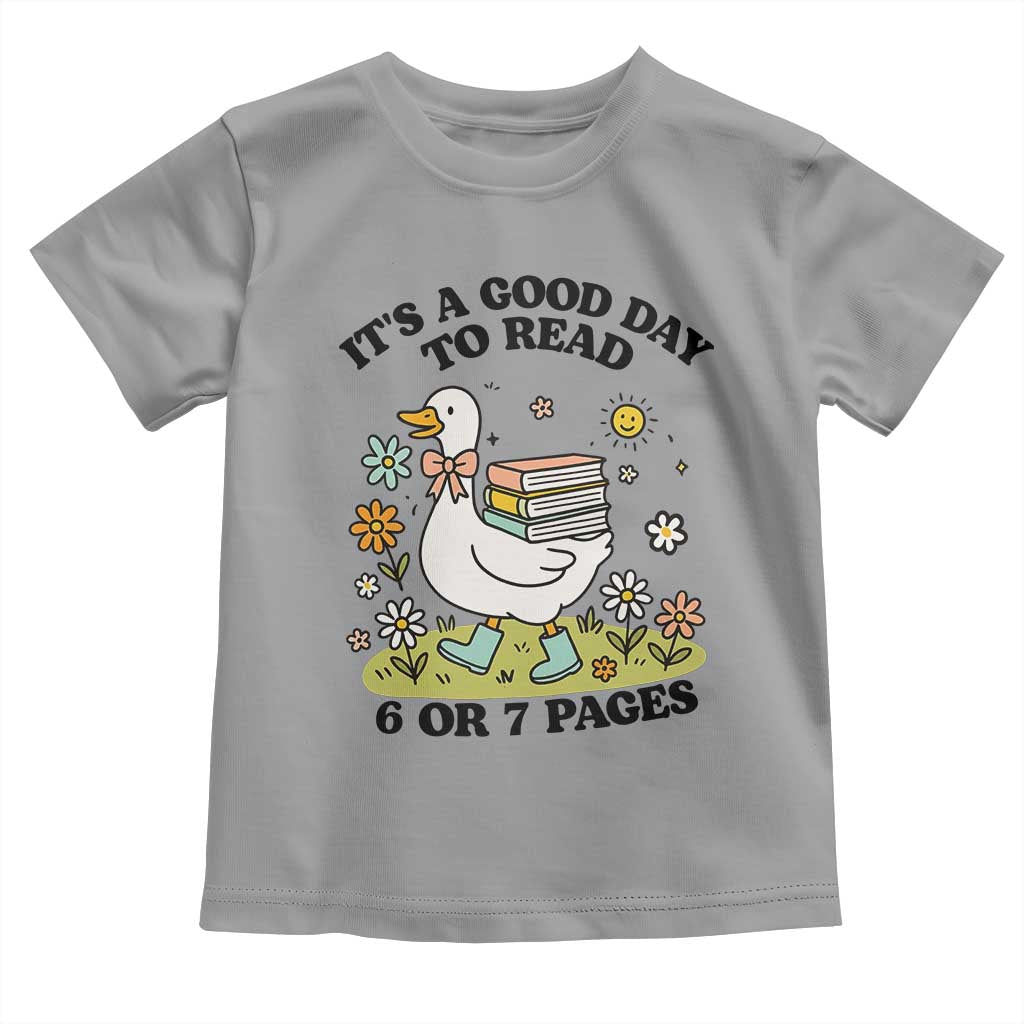 It’s A Good Day To Read 6 or 7 Pages Toddler T Shirt Funny Six Seven Teacher Book Lover - Wonder Print Shop