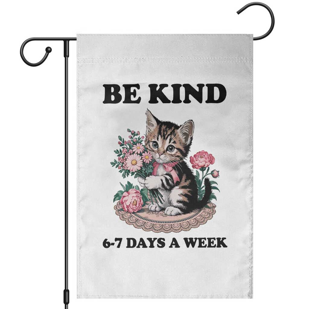 Be Kind 6 7 Days a Week Garden Flag Funny Six Seven Cat Teacher Meme - Wonder Print Shop