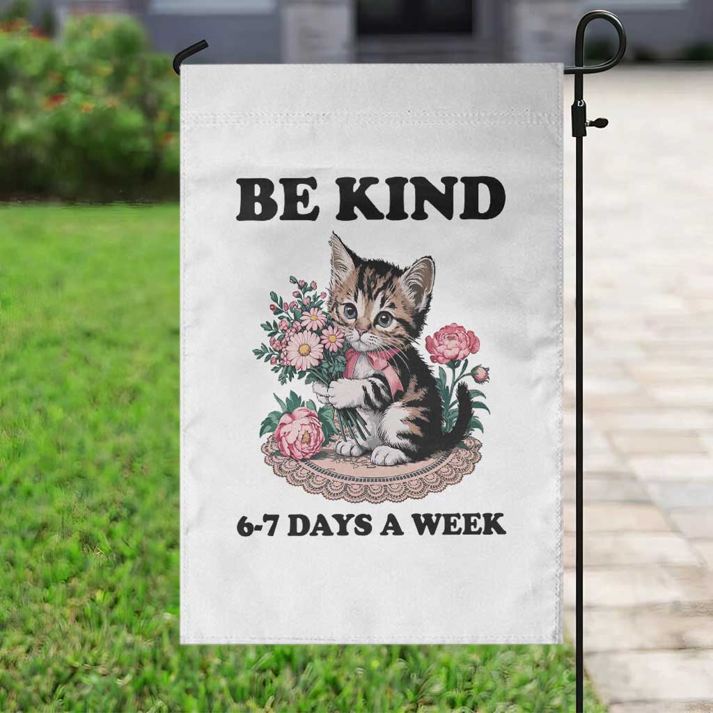 Be Kind 6 7 Days a Week Garden Flag Funny Six Seven Cat Teacher Meme - Wonder Print Shop