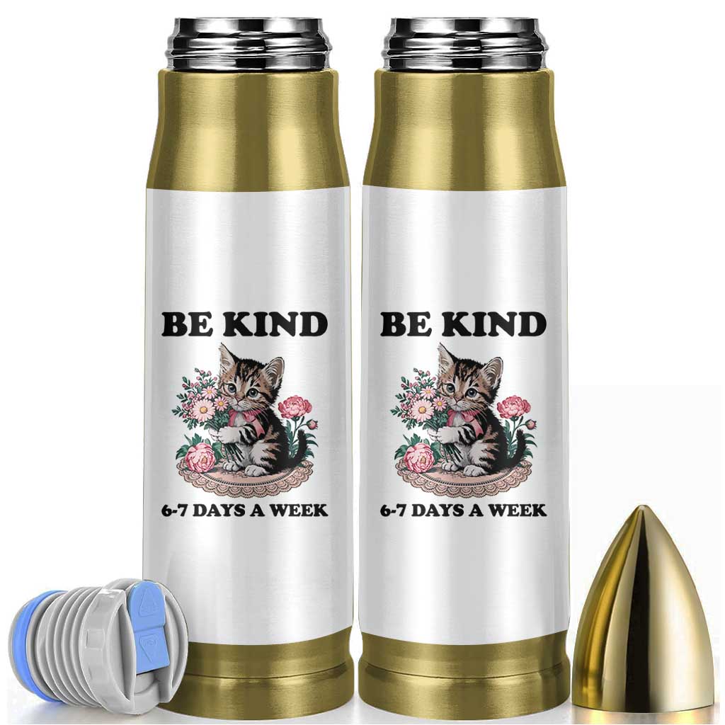 Be Kind 6 7 Days a Week Bullet Tumbler Funny Six Seven Cat Teacher Meme - Wonder Print Shop