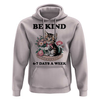 Be Kind 6 7 Days a Week Hoodie Funny Six Seven Cat Teacher Meme - Wonder Print Shop