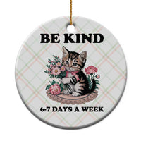 Be Kind 6 7 Days a Week Ceramic Ornament Funny Six Seven Cat Teacher Meme - Wonder Print Shop