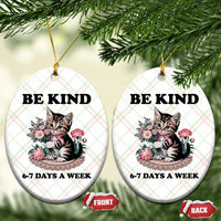 Be Kind 6 7 Days a Week Ceramic Ornament Funny Six Seven Cat Teacher Meme - Wonder Print Shop