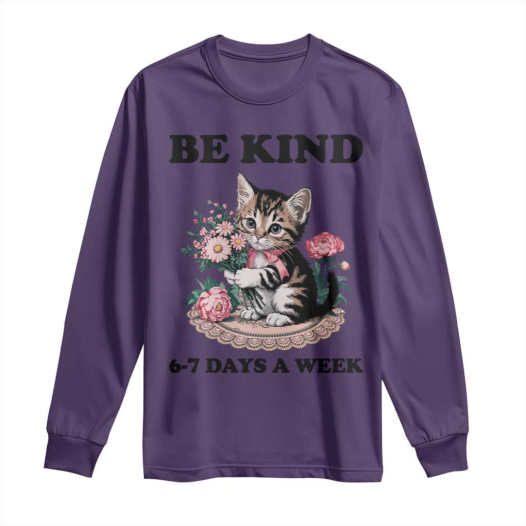 Be Kind 6 7 Days a Week Long Sleeve Shirt Funny Six Seven Cat Teacher Meme - Wonder Print Shop