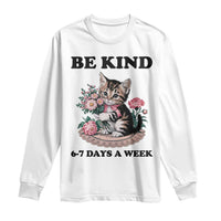 Be Kind 6 7 Days a Week Long Sleeve Shirt Funny Six Seven Cat Teacher Meme - Wonder Print Shop