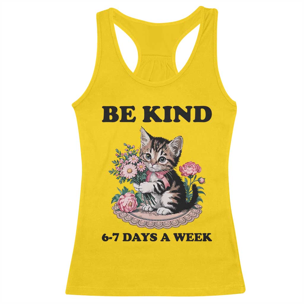 Be Kind 6 7 Days a Week Racerback Tank Top Funny Six Seven Cat Teacher Meme - Wonder Print Shop