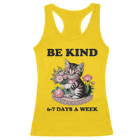 Be Kind 6 7 Days a Week Racerback Tank Top Funny Six Seven Cat Teacher Meme - Wonder Print Shop