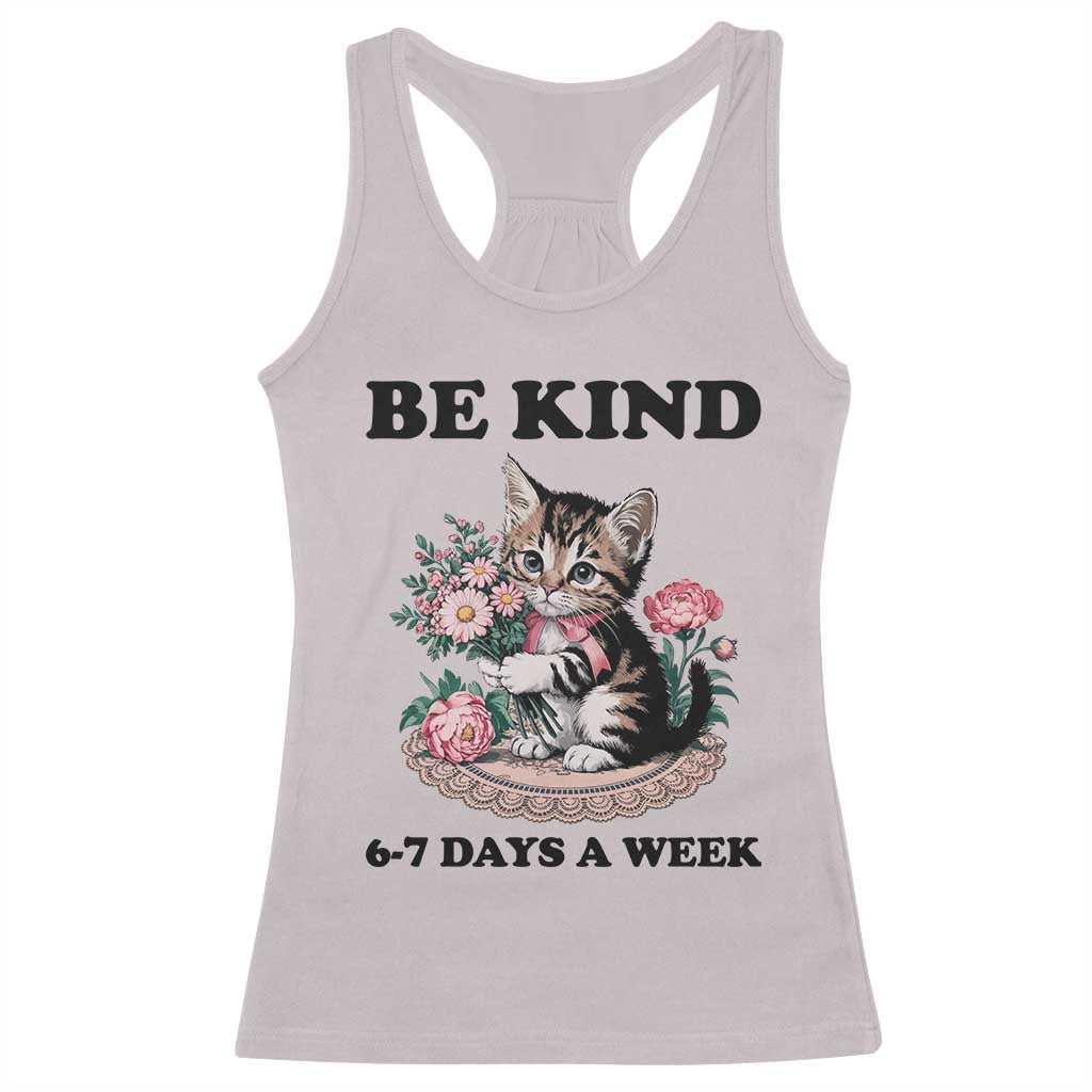 Be Kind 6 7 Days a Week Racerback Tank Top Funny Six Seven Cat Teacher Meme - Wonder Print Shop