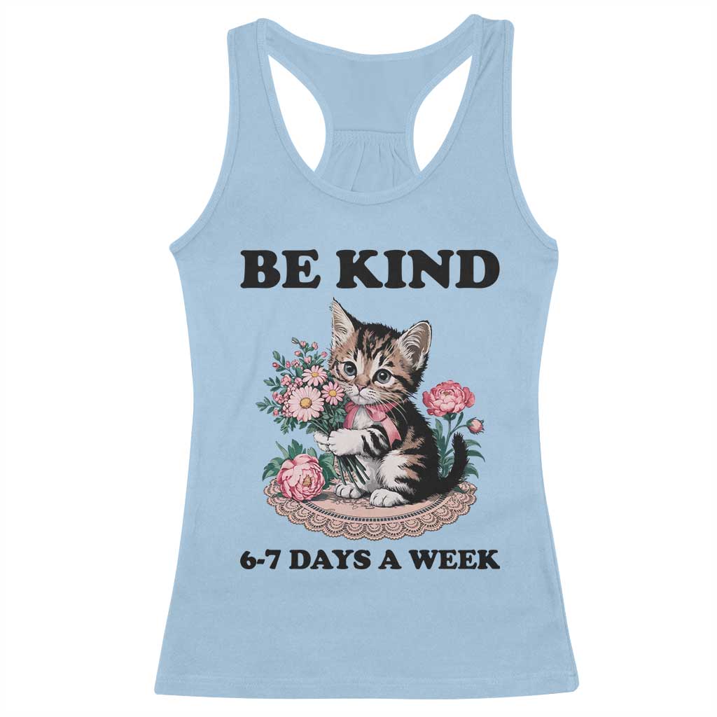 Be Kind 6 7 Days a Week Racerback Tank Top Funny Six Seven Cat Teacher Meme - Wonder Print Shop