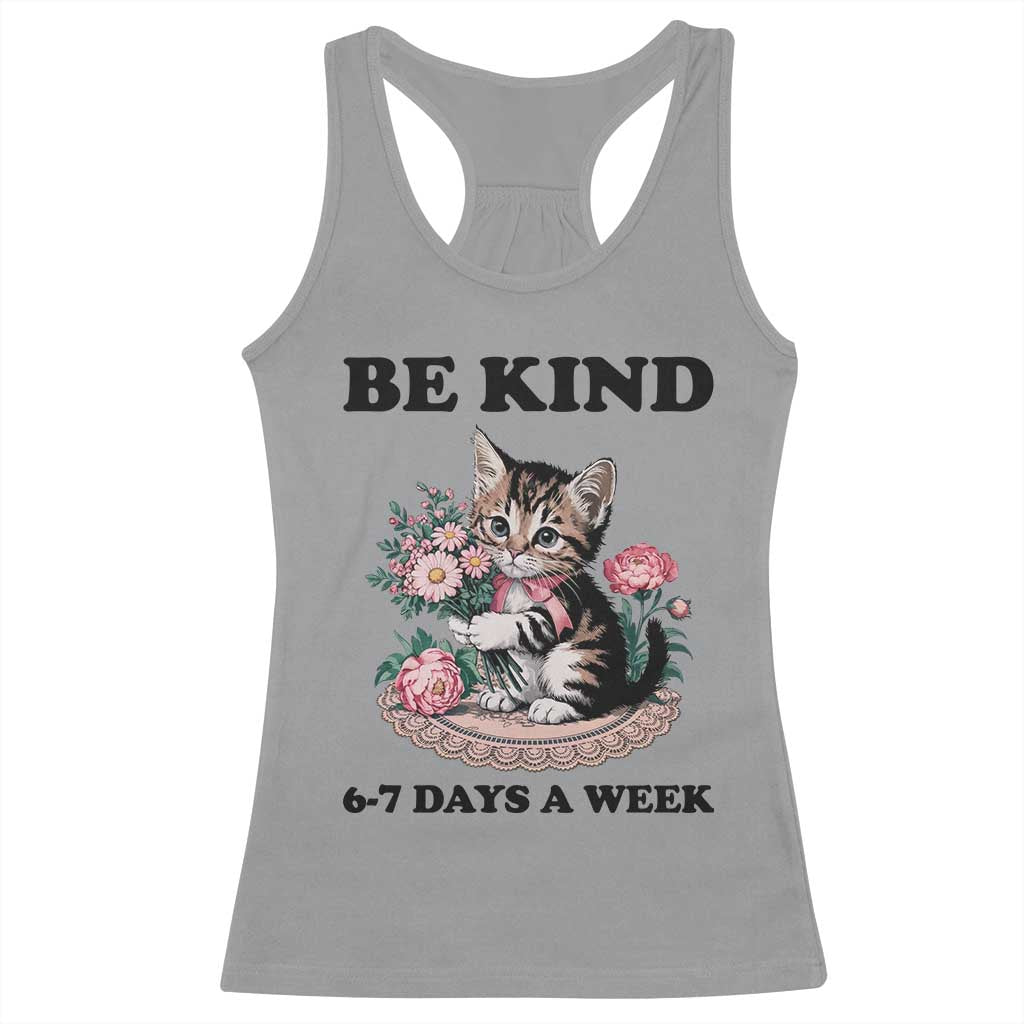 Be Kind 6 7 Days a Week Racerback Tank Top Funny Six Seven Cat Teacher Meme - Wonder Print Shop