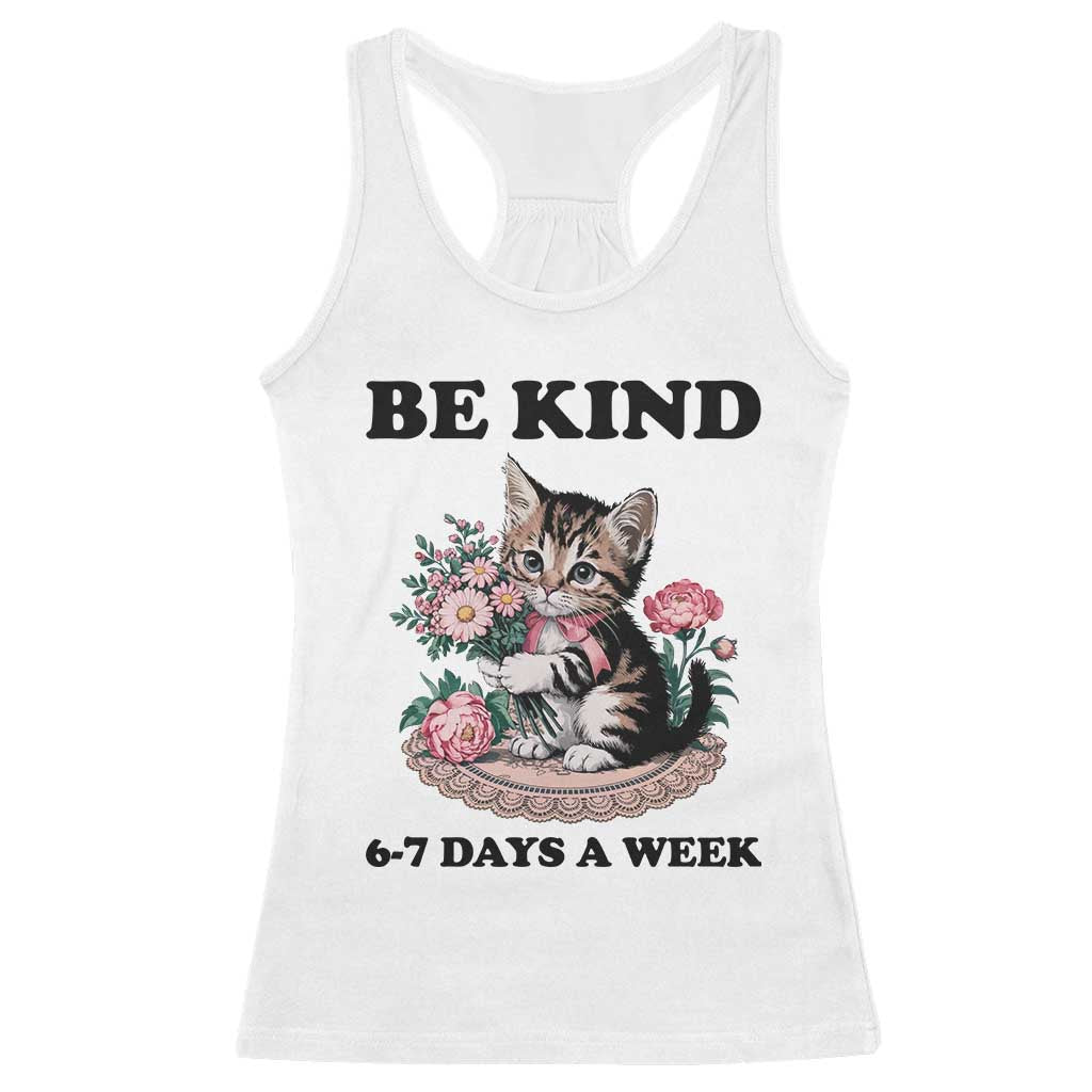 Be Kind 6 7 Days a Week Racerback Tank Top Funny Six Seven Cat Teacher Meme - Wonder Print Shop
