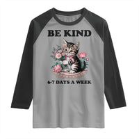 Be Kind 6 7 Days a Week Raglan Shirt Funny Six Seven Cat Teacher Meme - Wonder Print Shop