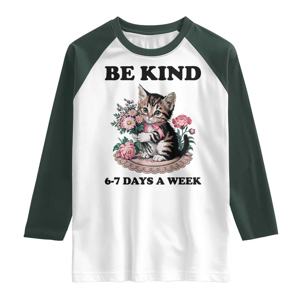 Be Kind 6 7 Days a Week Raglan Shirt Funny Six Seven Cat Teacher Meme - Wonder Print Shop