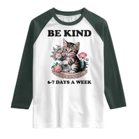 Be Kind 6 7 Days a Week Raglan Shirt Funny Six Seven Cat Teacher Meme - Wonder Print Shop