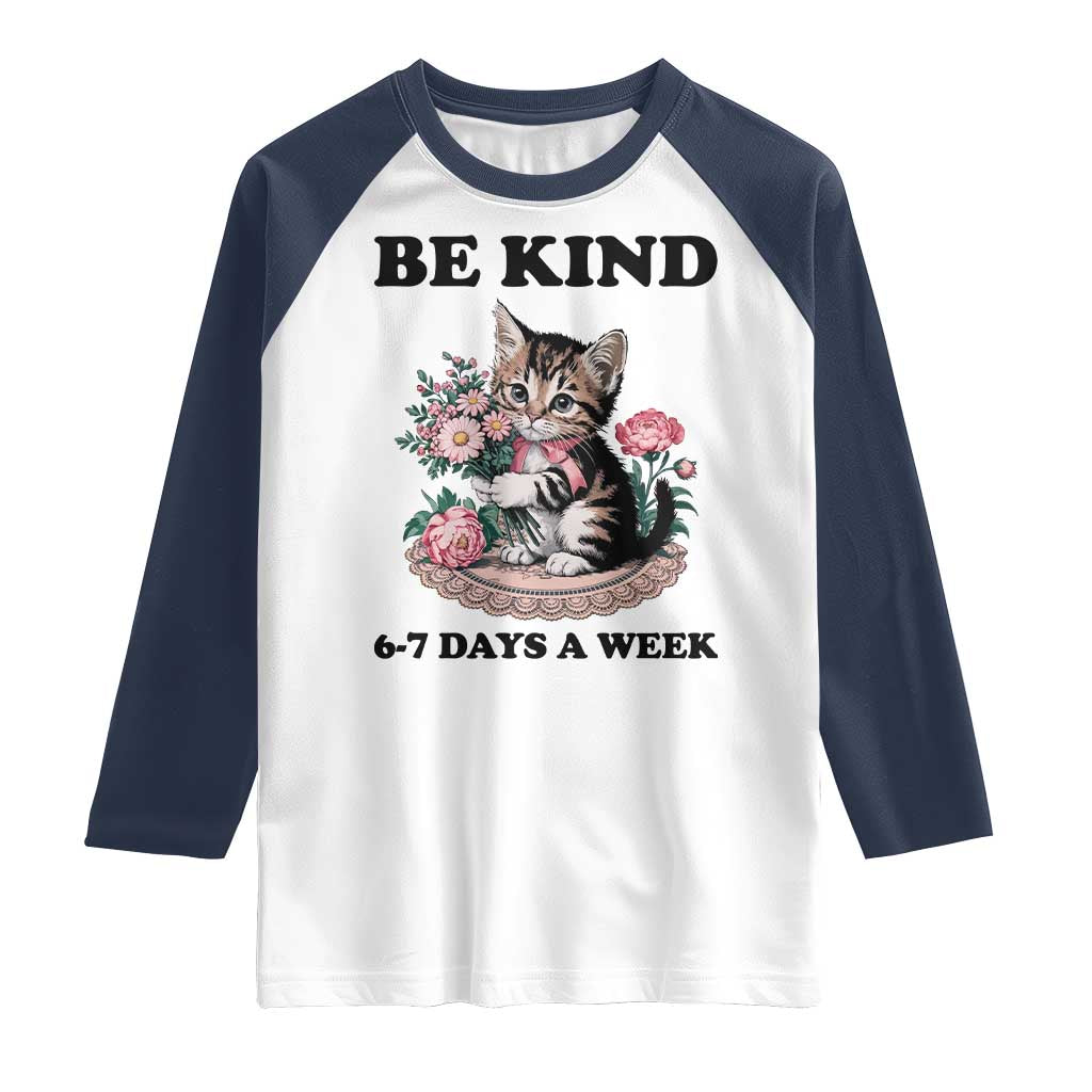 Be Kind 6 7 Days a Week Raglan Shirt Funny Six Seven Cat Teacher Meme - Wonder Print Shop