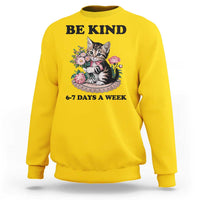 Be Kind 6 7 Days a Week Sweatshirt Funny Six Seven Cat Teacher Meme - Wonder Print Shop
