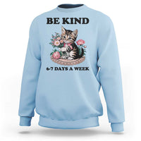 Be Kind 6 7 Days a Week Sweatshirt Funny Six Seven Cat Teacher Meme - Wonder Print Shop