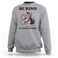 Be Kind 6 7 Days a Week Sweatshirt Funny Six Seven Cat Teacher Meme - Wonder Print Shop