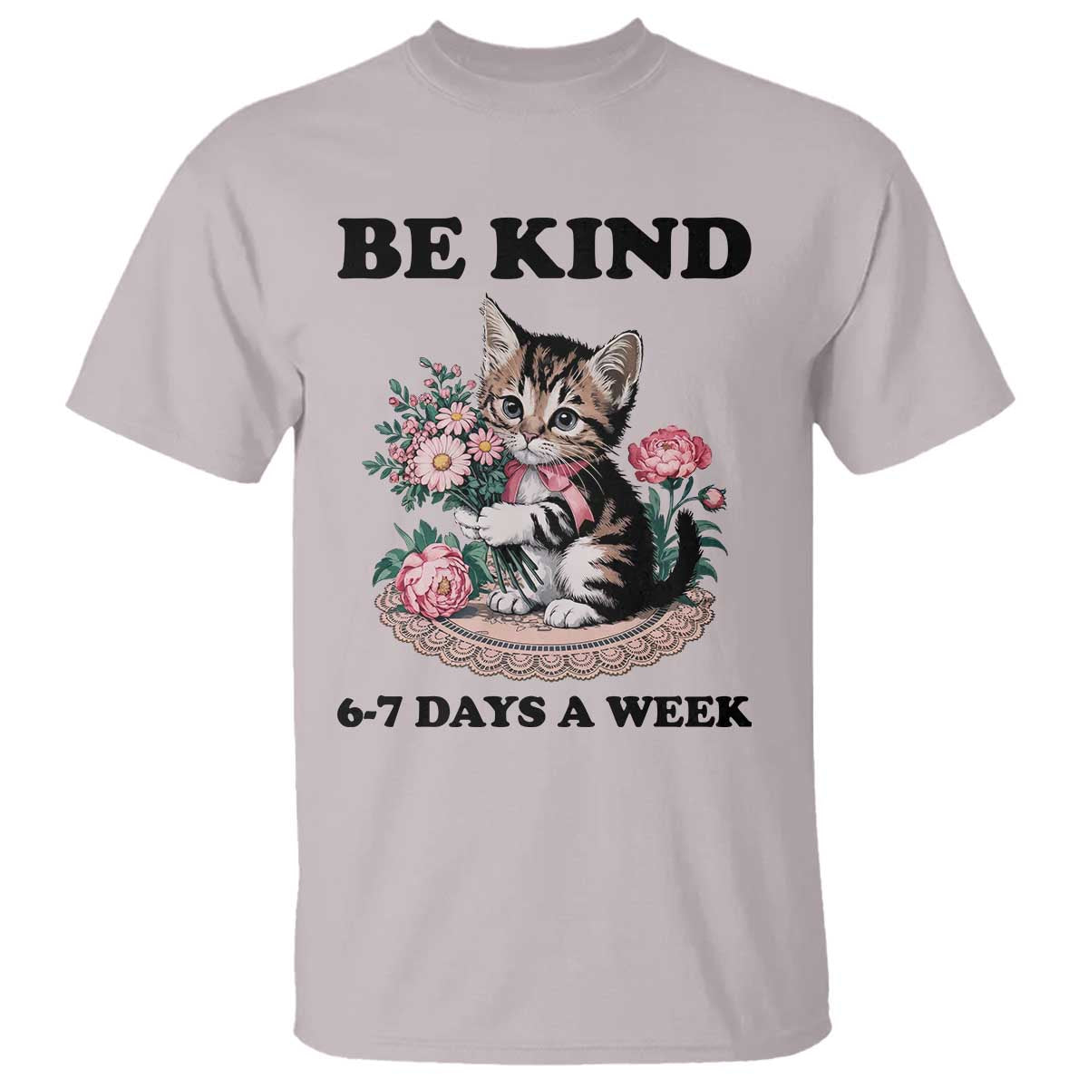 Be Kind 6 7 Days a Week T Shirt Funny Six Seven Cat Teacher Meme - Wonder Print Shop