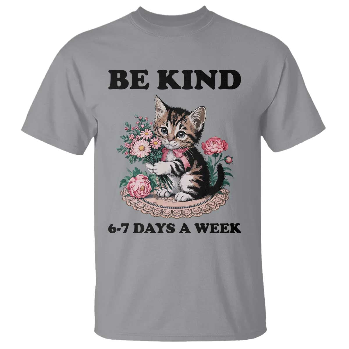 Be Kind 6 7 Days a Week T Shirt Funny Six Seven Cat Teacher Meme - Wonder Print Shop