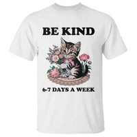 Be Kind 6 7 Days a Week T Shirt Funny Six Seven Cat Teacher Meme - Wonder Print Shop