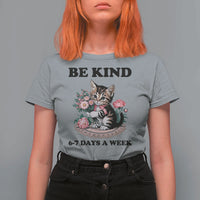 Be Kind 6 7 Days a Week T Shirt For Women Funny Six Seven Cat Teacher Meme - Wonder Print Shop
