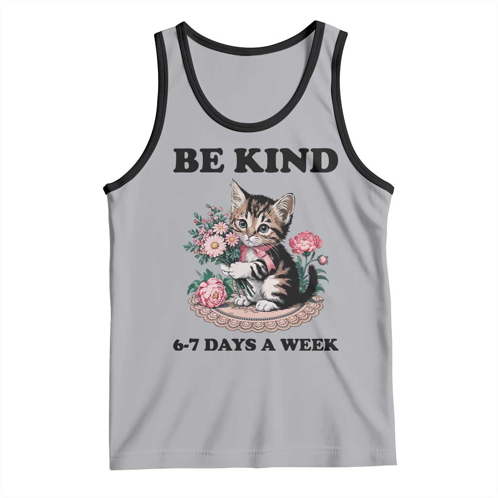 Be Kind 6 7 Days a Week Tank Top Funny Six Seven Cat Teacher Meme - Wonder Print Shop