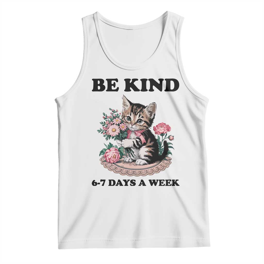 Be Kind 6 7 Days a Week Tank Top Funny Six Seven Cat Teacher Meme - Wonder Print Shop