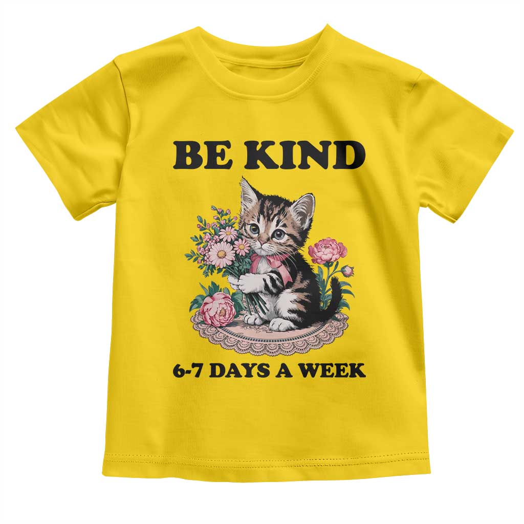 Be Kind 6 7 Days a Week Toddler T Shirt Funny Six Seven Cat Teacher Meme - Wonder Print Shop