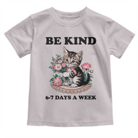 Be Kind 6 7 Days a Week Toddler T Shirt Funny Six Seven Cat Teacher Meme - Wonder Print Shop