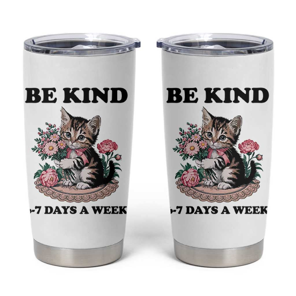 Be Kind 6 7 Days a Week Tumbler Cup Funny Six Seven Cat Teacher Meme - Wonder Print Shop
