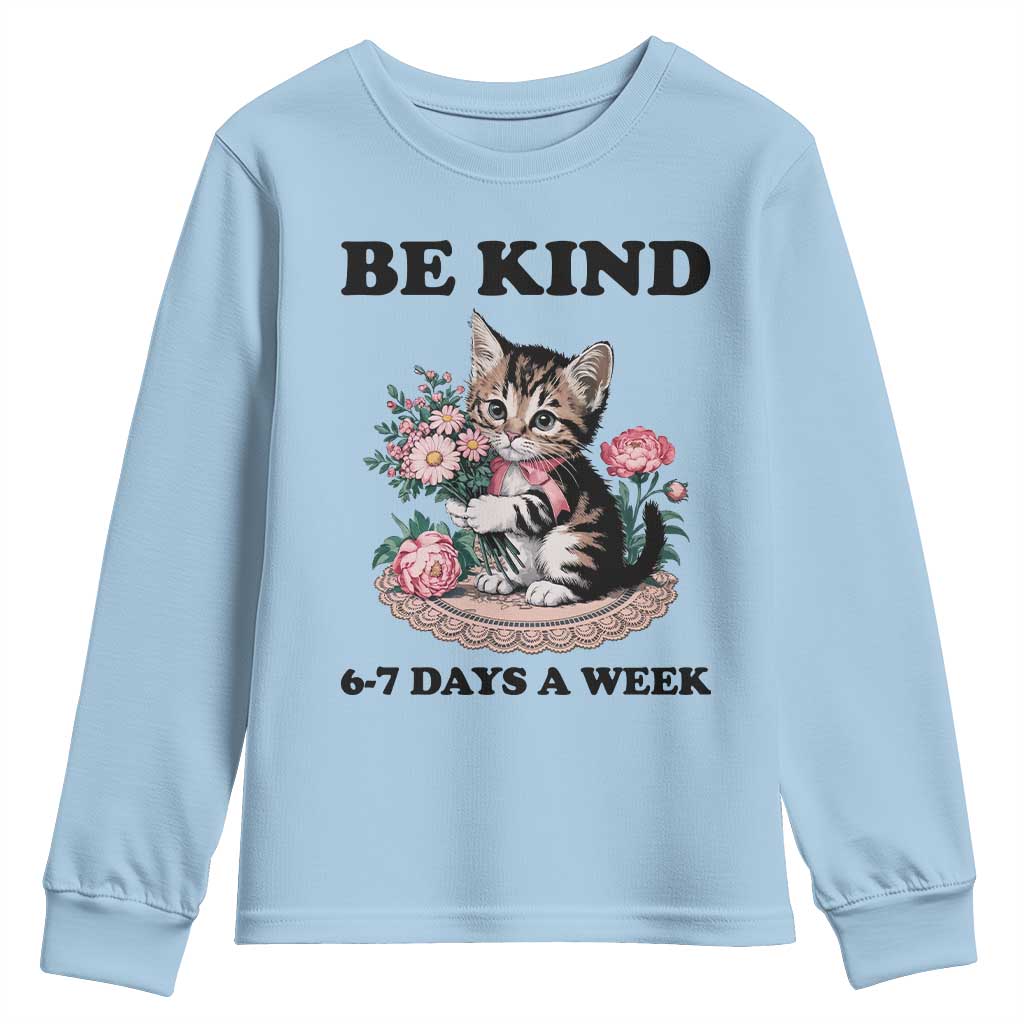 Be Kind 6 7 Days a Week Youth Sweatshirt Funny Six Seven Cat Teacher Meme - Wonder Print Shop