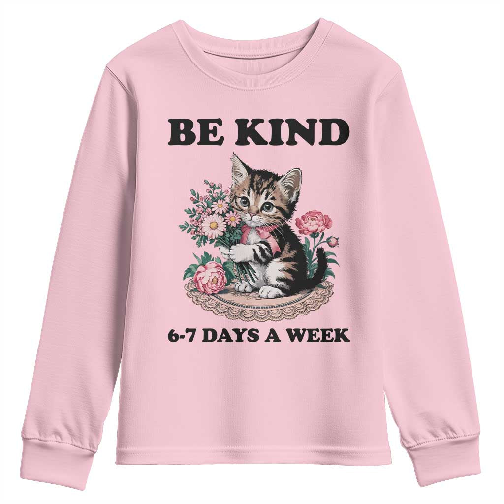 Be Kind 6 7 Days a Week Youth Sweatshirt Funny Six Seven Cat Teacher Meme - Wonder Print Shop