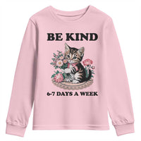 Be Kind 6 7 Days a Week Youth Sweatshirt Funny Six Seven Cat Teacher Meme - Wonder Print Shop