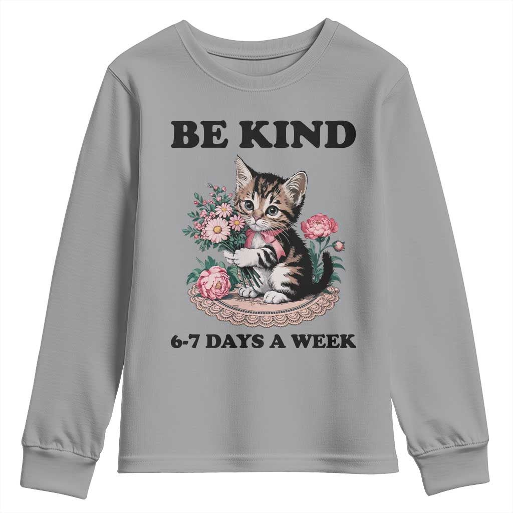 Be Kind 6 7 Days a Week Youth Sweatshirt Funny Six Seven Cat Teacher Meme - Wonder Print Shop