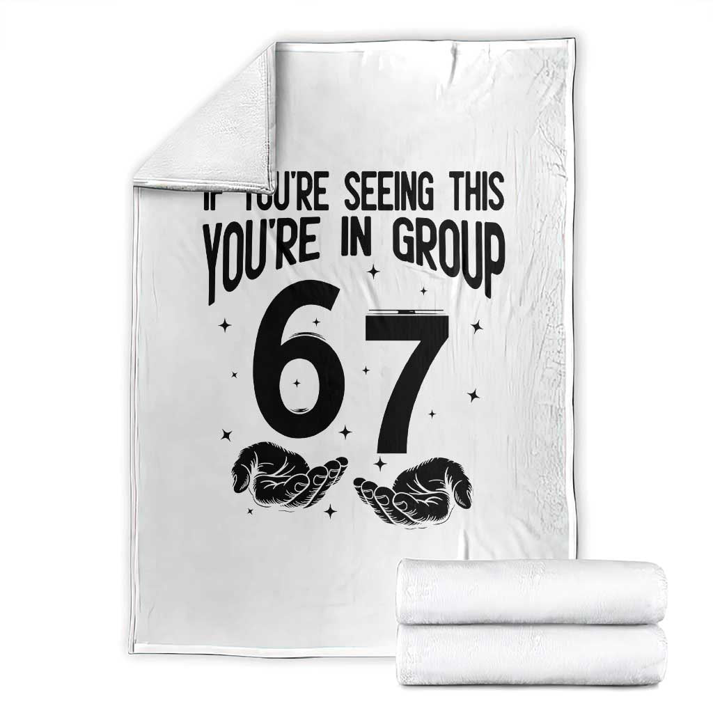 67 Six Seven Meme Throw Blanket If You Are Seeing This You Are in Group - Wonder Print Shop